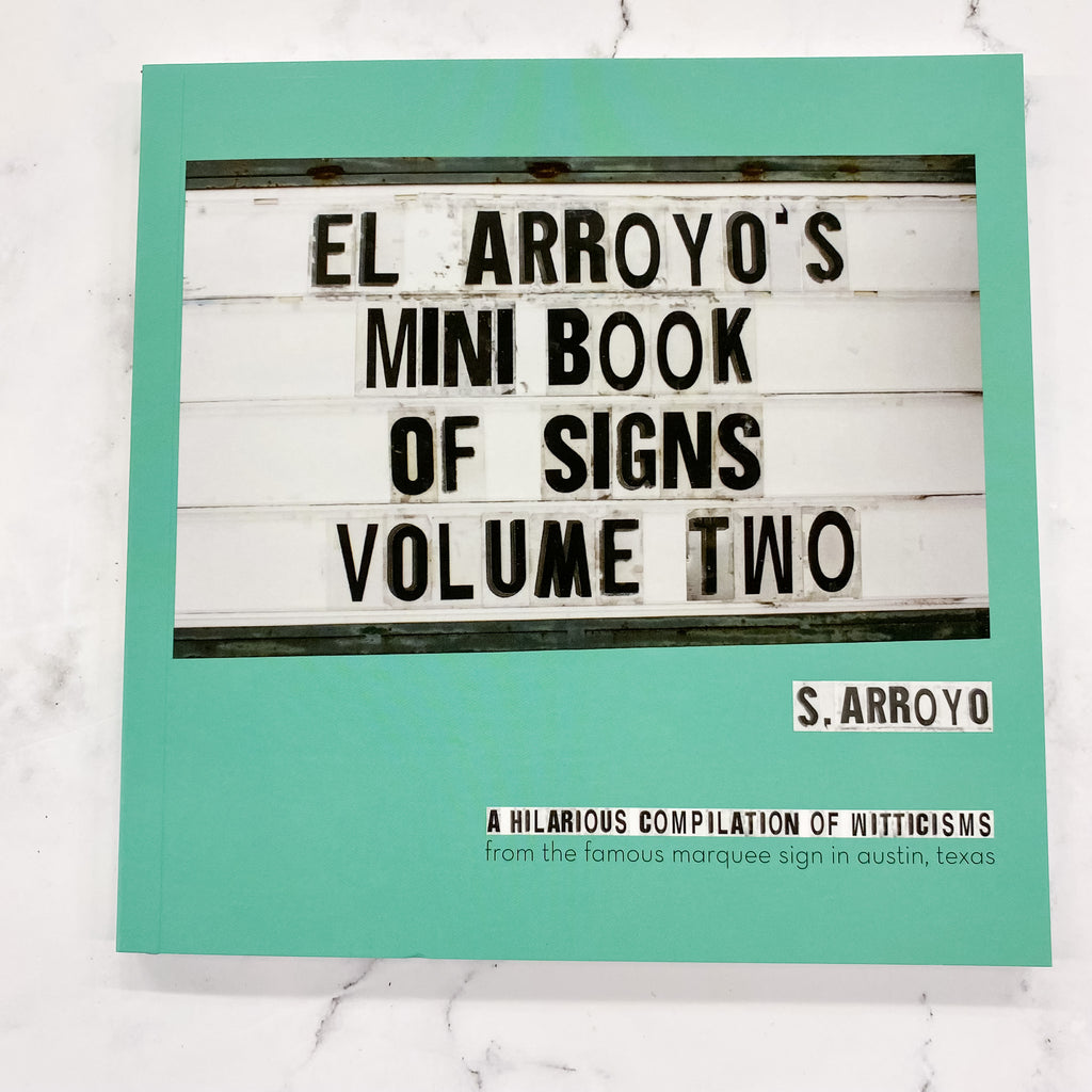 El Arroyo's Mini Book of Signs Volume Two - Lyla's: Clothing, Decor & More - Plano Boutique