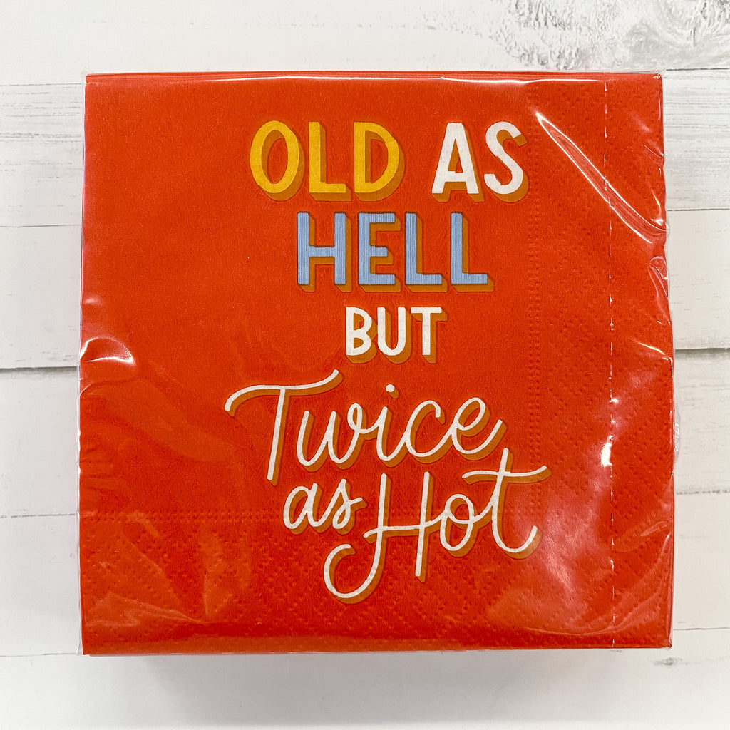 Old As Hell But Twice as Hot Beverage Napkins - Lyla's: Clothing, Decor & More - Plano Boutique