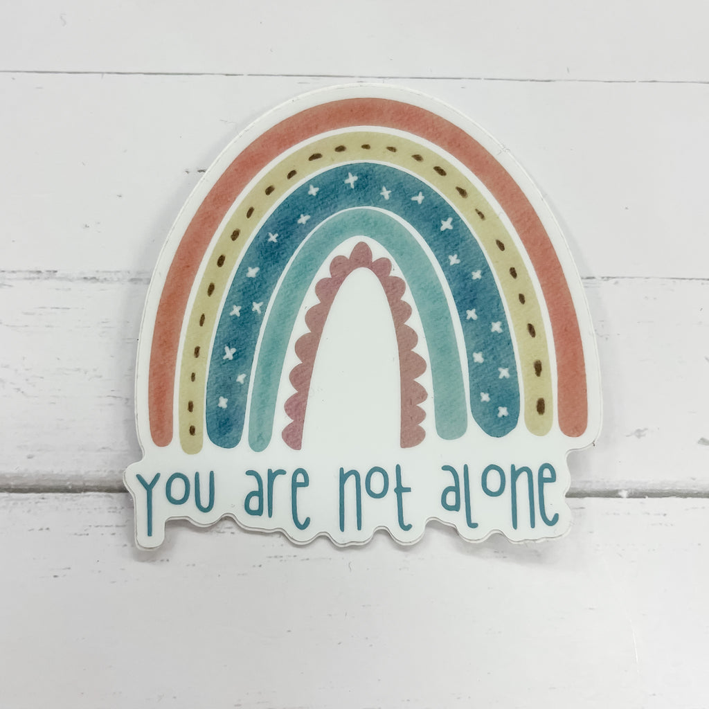 You are Not Alone Sticker - Lyla's: Clothing, Decor & More - Plano Boutique
